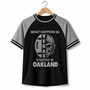 2026 Raiders What Happens In Started In Oakland Shirt 1