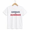 1 2026 Catholics Vs Alcoholics Shirt 1