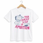 Dolly Parton Pour Yourself a Cup of Ambition Shirt