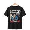 1 Fantasy Football Id Rather Fantasize About Her Foot In My Balls Shirt 1