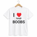 I Love Small Boobs Shirt
