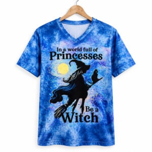 2026 Halloween In A World Full Of Princesses Be A Witch V neck Shirt 1