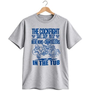Delaware The Cockfight Blue Hens vs Chanticleers In The Tub Shirt 1