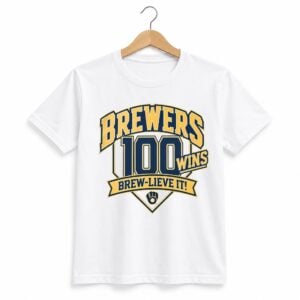 1 Brewers 100 Wins Brew Lieve It 2026 Shirt 1