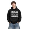 6 Im Not The Step Dad Im The Dad Who Abandoned His Kids Hoodie
