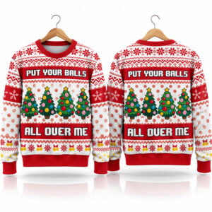 2026 Put Your Balls All Over Me Ugly Christmas Sweater 1