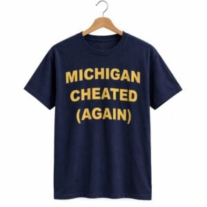 Michigan Cheated Again 2026 Shirt 1