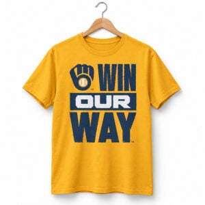 Brewers Win Our Way Rally For October Watch Party Shirt 2026 Giveaway 1