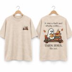 It Was A Dark And Spooky Night Then Jesus The End Shirt 2026 Halloween