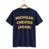 Michigan Cheated Again 2026 Shirt 1