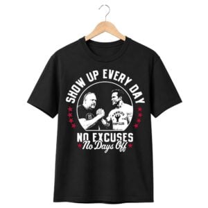 1 Arnold Schwarzenegger and Dave Portnoy Show Up Every Day Shirt 1