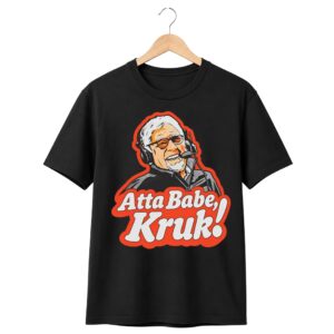 1 Mike Krukow Atta Babe Kruk Shirt 1