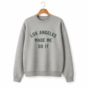 Catherine Hickman Los Angeles Made Me Do It Sweatshirt 1