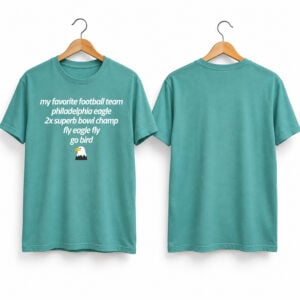 My Favorite Football Team Philadelphia Eagle 2x Superb Bowl Champ Shirt 1