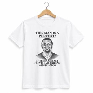 1 Deshaun Watson This Man Is A Pervert Cleveland Browns Shirt 1