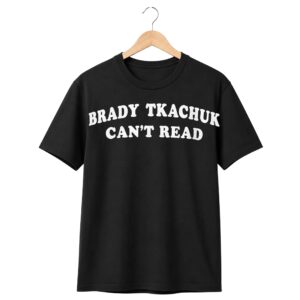1 Brady Tkachuk Cant Read Shirt 1