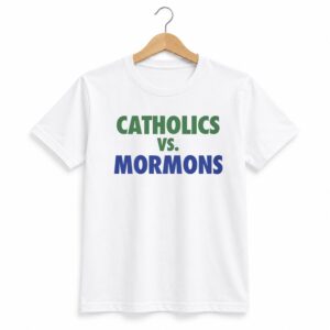 1 2026 Catholics VS Mormons Shirt 1