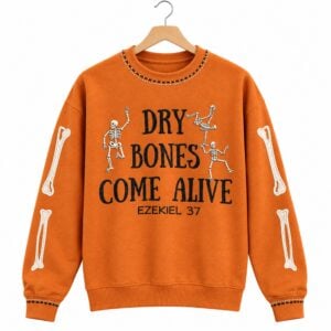 2026 Halloween Dry Bones Come Alive Ezekiel 37 Sweatshirt 1