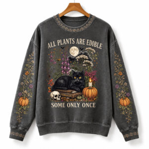 All Plants Are Edible Some Only Once Black Cat Sweatshirt 2026 Halloween 1