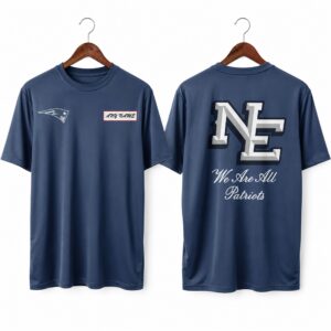 NE Patriots 2026 NE We Are All Patriots Shirt 1