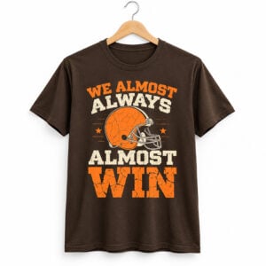 Cleveland We Almost Always Almost Win 2026 Shirt 1