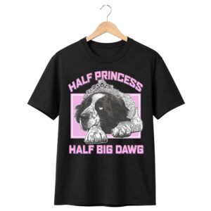 1 Half Princess Half Big Dawg Shirt 1