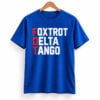 2026 Foxtrot Delta Tango Shirt 7 2026 Foxtrot Delta Tango Shirt 1