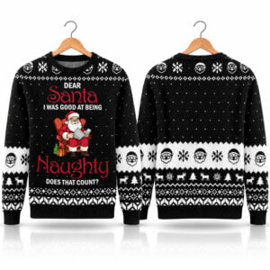 Dear Santa I Was Good At Being Naughty 2026 Christmas Ugly Sweater 1