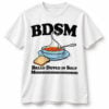 BDSM Bread Dipped In Soup Mmmmmmm Shirt 1