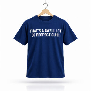 2026 Adrien Broner That's A Awful Lot Of Respect Cuhh Shirt 1