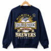 Brewers Baseball World Series Champions 2026 Sweatshirt 9 Brewers Baseball World Series Champions 2026 Sweatshirt 1