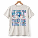 Brewers Let's Play Some Baseball And Hit Some Home Runs 2026 Shirt