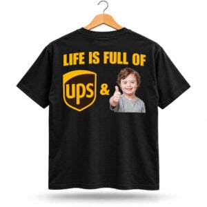 Life Is Full Of UPS And Downs Syndrome Awareness Shirt 1