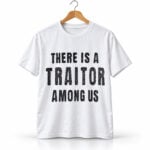 Dan Muino There Is A Traitor Among Us Shirt