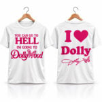 Dolly Parton You Can Go To Hell I'm Going To Dollywood Shirt