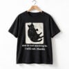 Due To Not Wanting To I Will Not Thanks Cat Shirt 7 Due To Not Wanting To I Will Not Thanks Cat Shirt 1