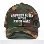 Grippiest Bussy In The Psych Ward Camo Hat