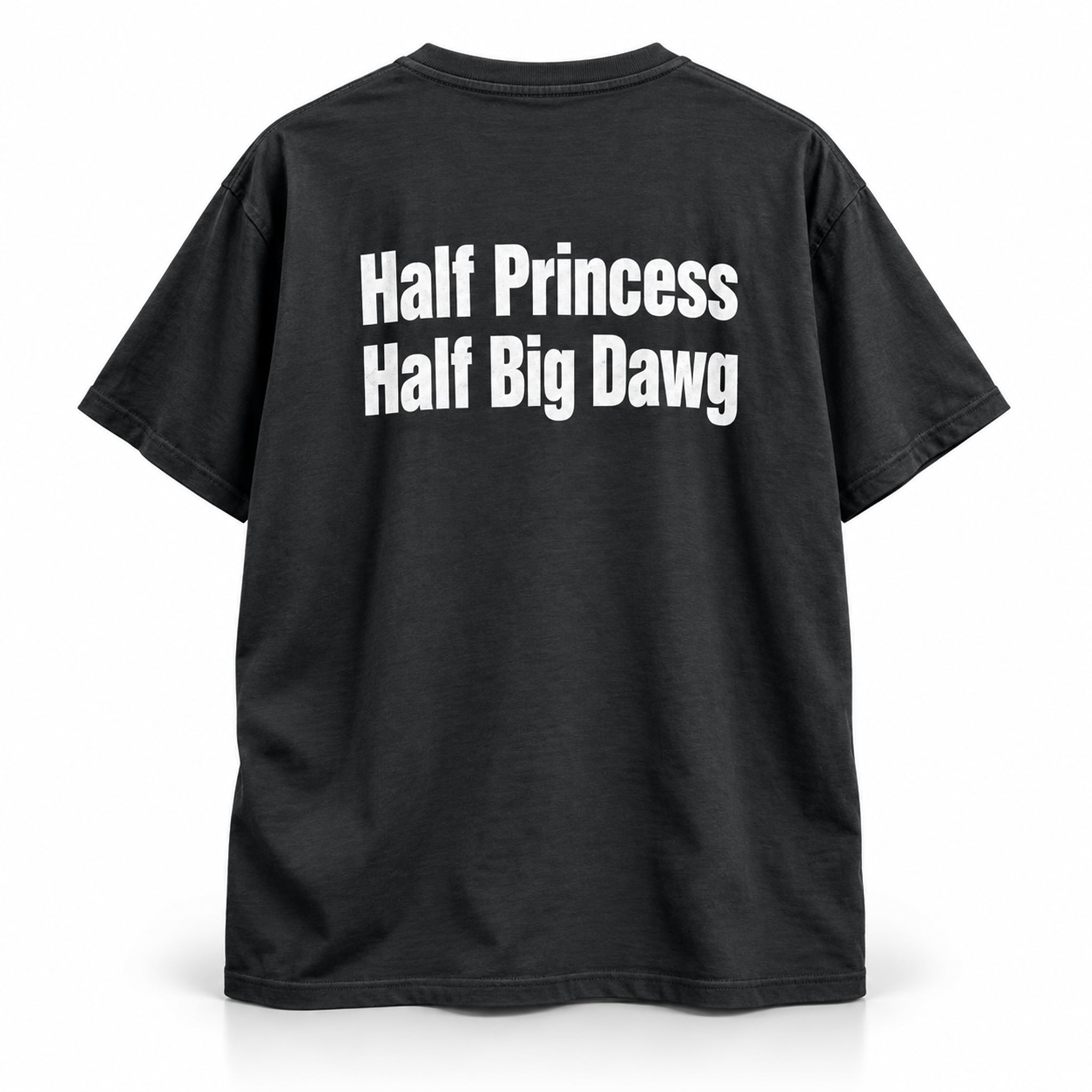Half Princess Half Big Dawg T-shirt 1 Half Princess Half Big Dawg Shirt 1