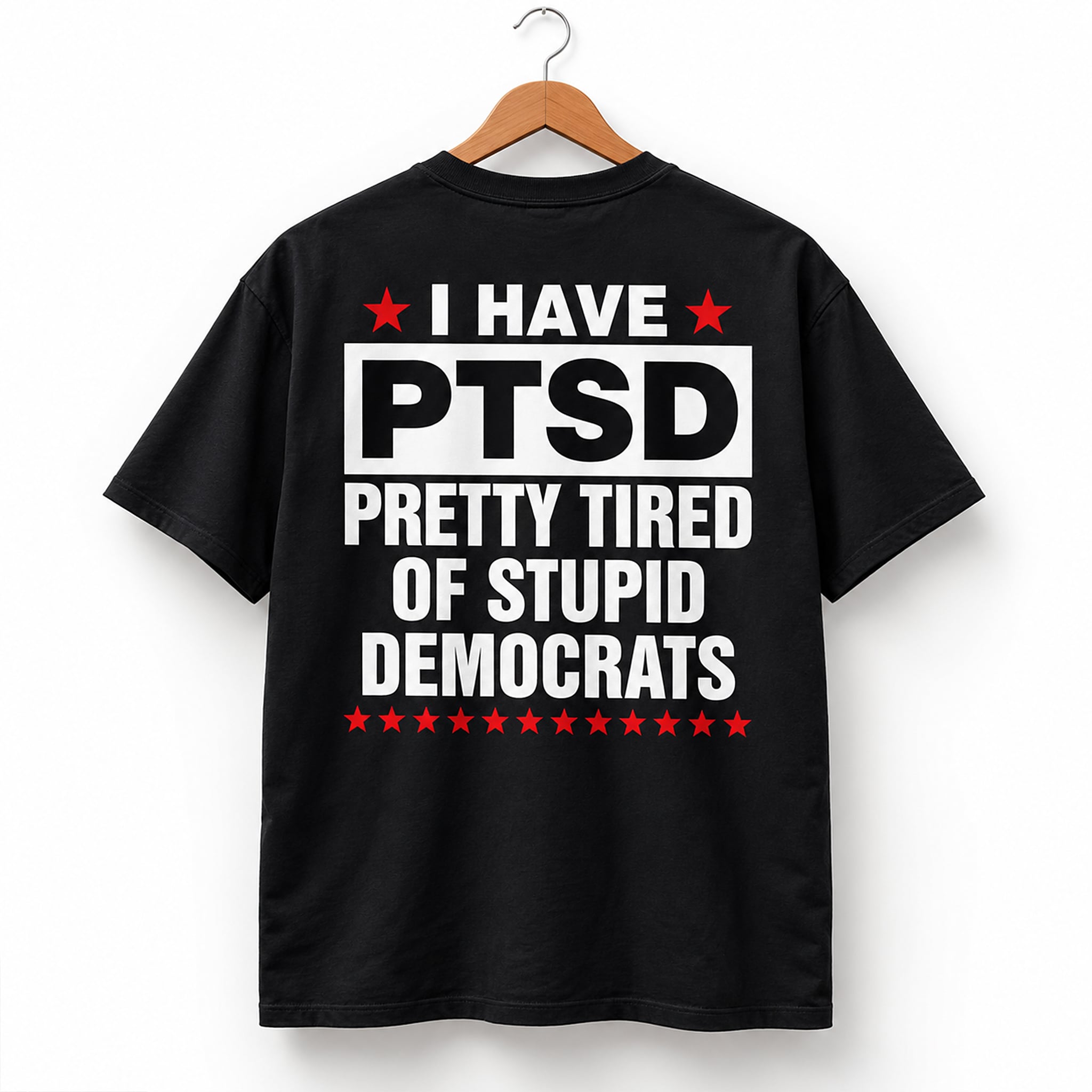I Have PTSD Pretty Tired Of Stupid Democrats Shirt 1 I Have PTSD Pretty Tired Of Stupid Democrats Shirt 1
