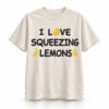I Love Squeezing Lemons Shirt 6 I Love Squeezing Lemons Shirt 1