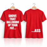 Jimmy Kimmel Shove That Ballroom Up Your Fat Ass Shirt