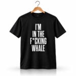 Josh Brolin I'm In The Fucking Whale Shirt