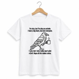 I'm Nice But I'm Also An Asshole I Have A Big Heart But Fuck Everyone Shirt 1