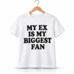 Mia Goth My Ex Is My Biggest Fan Shirt