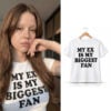 Mia Goth My Ex Is My Biggest Fan Shirt 4