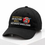 Never Underestimate An Old Man With A Motorized Wheelchair Hat