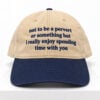 Not to Be a Pervert Or Something But I Really Enjoy Spending Time With You Hat 6 Not to Be a Pervert Or Something But I Really Enjoy Spending Time With You Hat 1