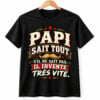 Papi Sait Tout S'll Ne Sait Pas Il Invente Tres Vite Shirt 1