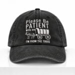 Please Be Patient With Me I'm From The 1900s Hat