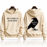 Raven My Name Is Jane Doe I Believe You Print Hoodie